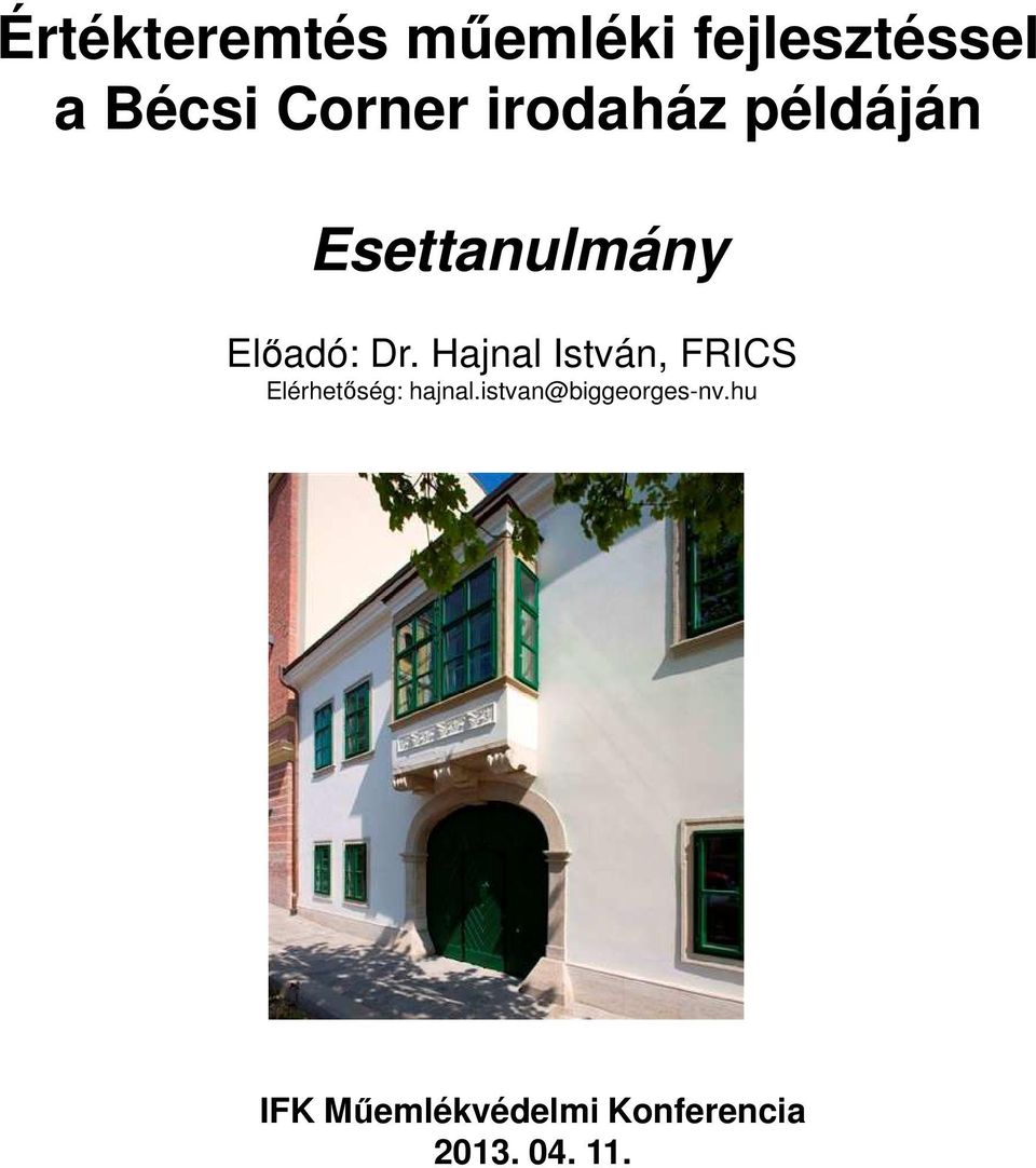 Esettanulmány Előadó: Dr.