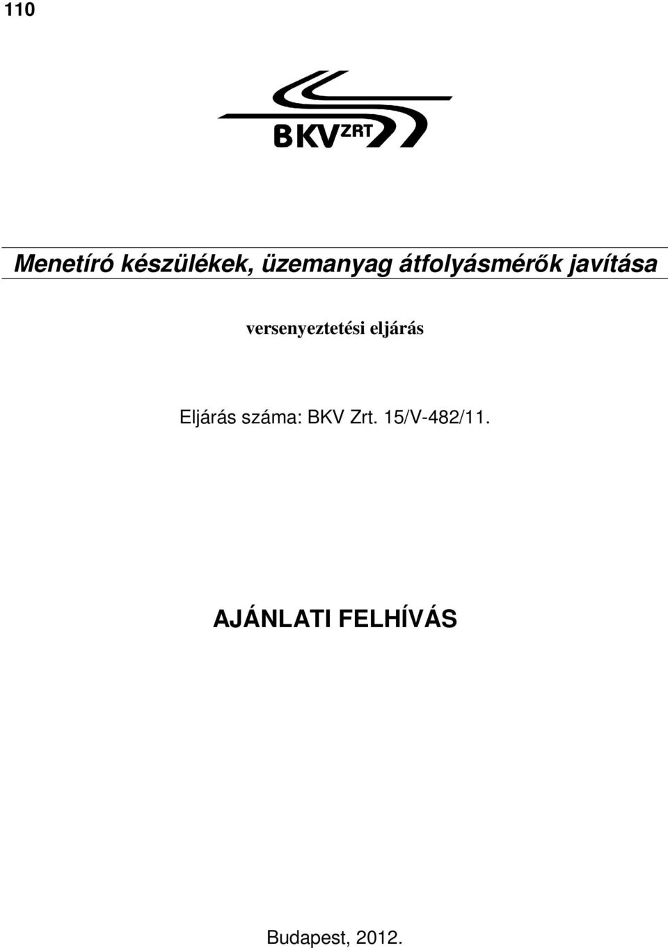 versenyeztetési eljárás Eljárás