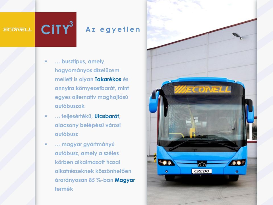 Utasbarát, alacsony belépésű városi autóbusz magyar gyártmányú autóbusz, amely a