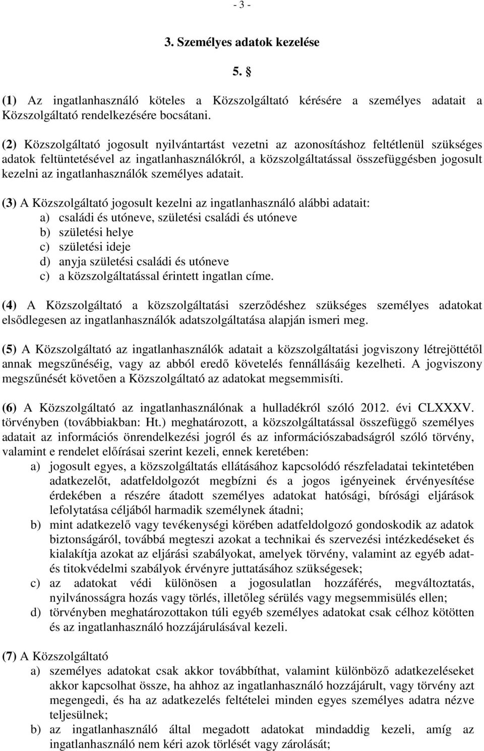 ingatlanhasználók személyes adatait.