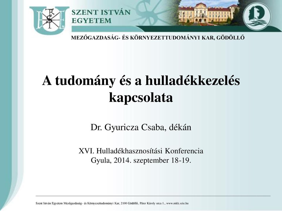 kapcsolata Dr. Gyuricza Csaba, dékán XVI.