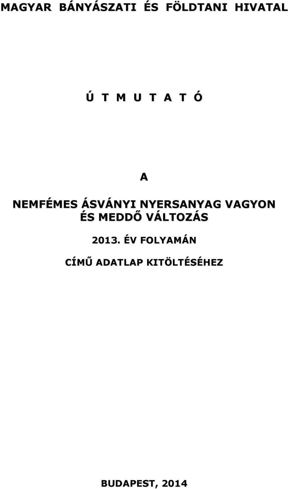 VAGYON ÉS MEDDŐ VÁLTOZÁS 2013.