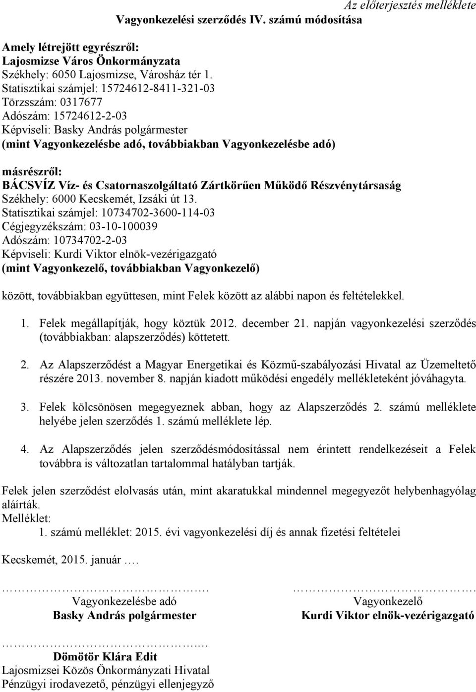 BÁCSVÍZ Víz- és Csatornaszolgáltató Zártkörűen Működő Részvénytársaság Székhely: 6000 Kecskemét, Izsáki út 13.