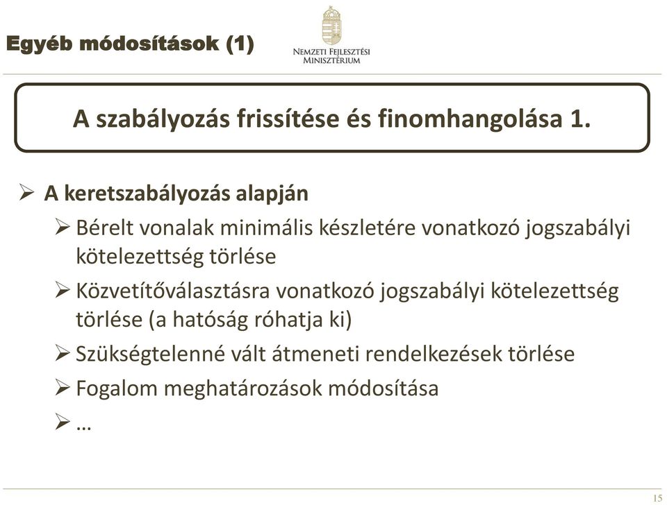 kötelezettség törlése Közvetítőválasztásra vonatkozó jogszabályi kötelezettség törlése
