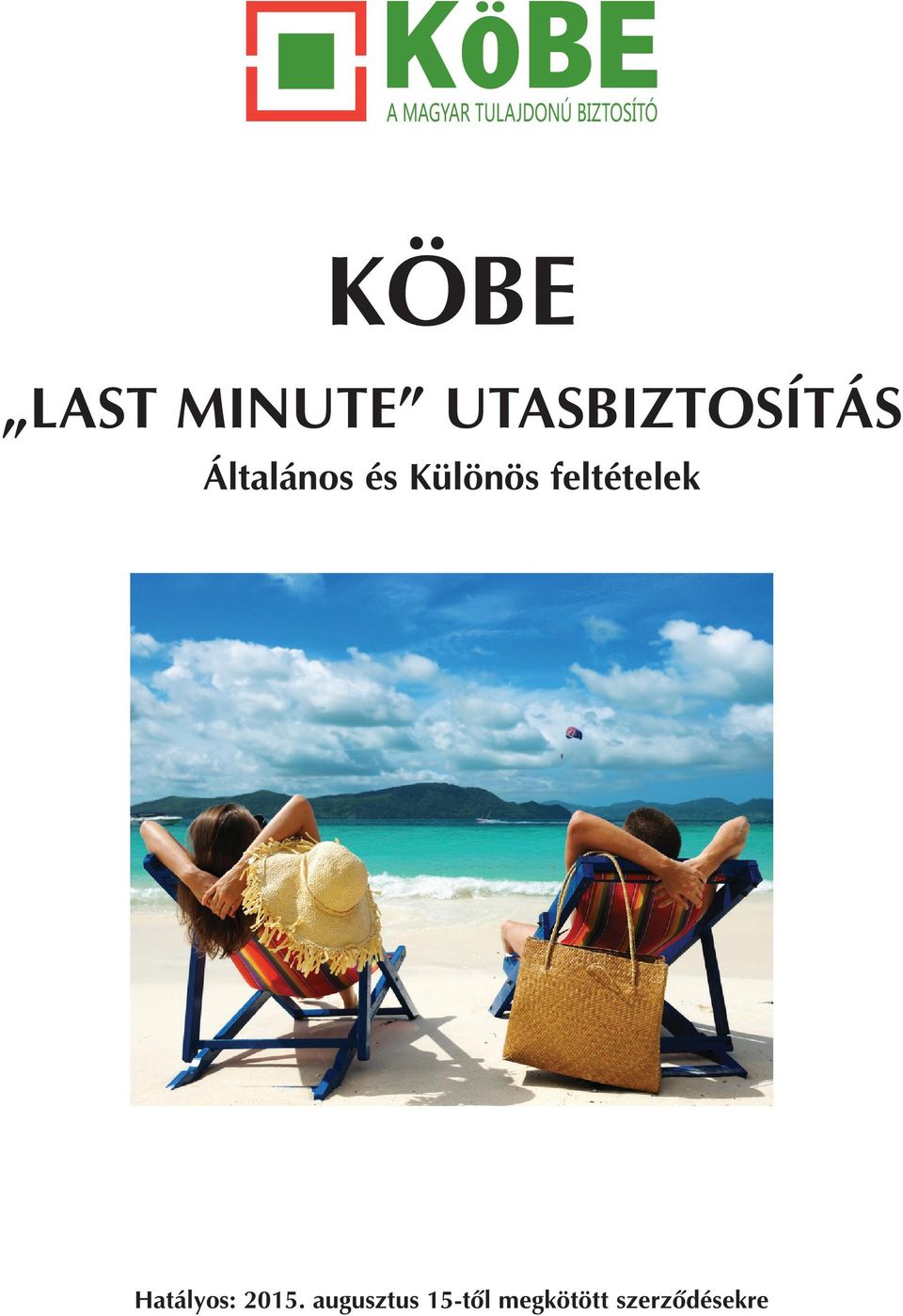 Különös feltételek Hatályos: