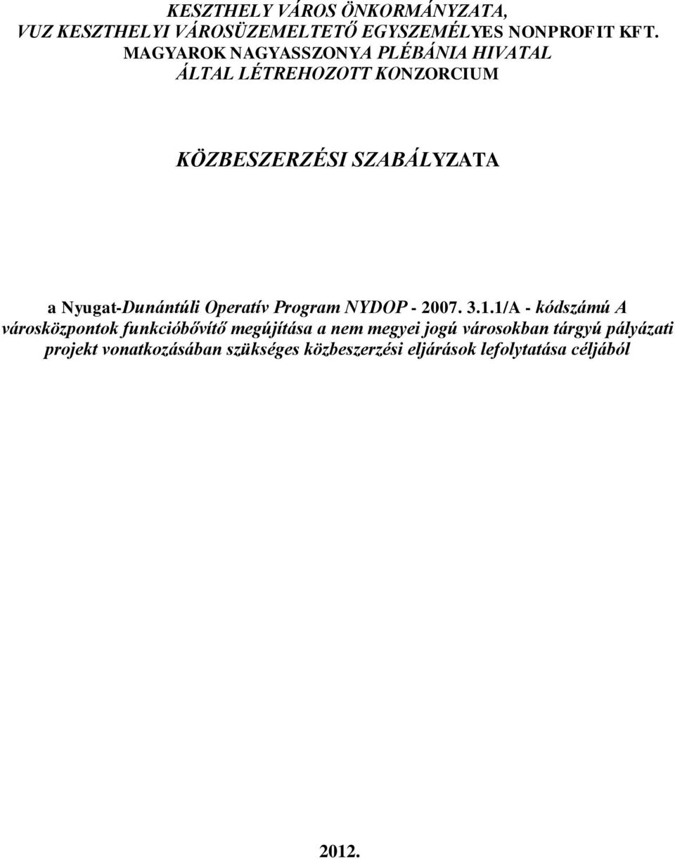 Nyugat-Dunántúli Operatív Program NYDOP - 2007. 3.1.