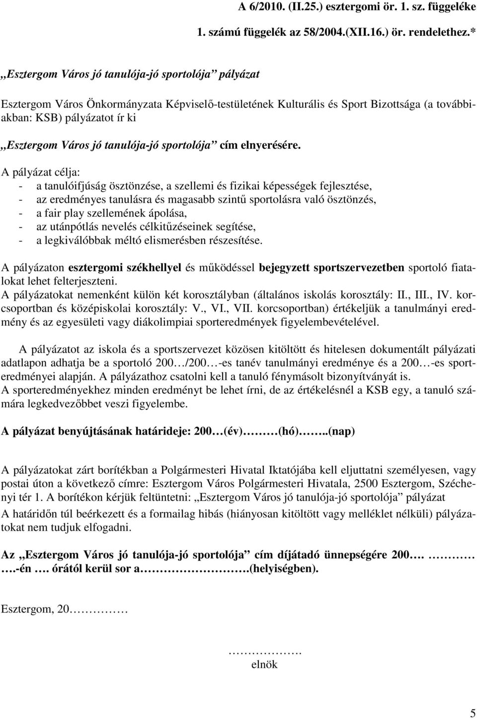 tanulója-jó sportolója cím elnyerésére.