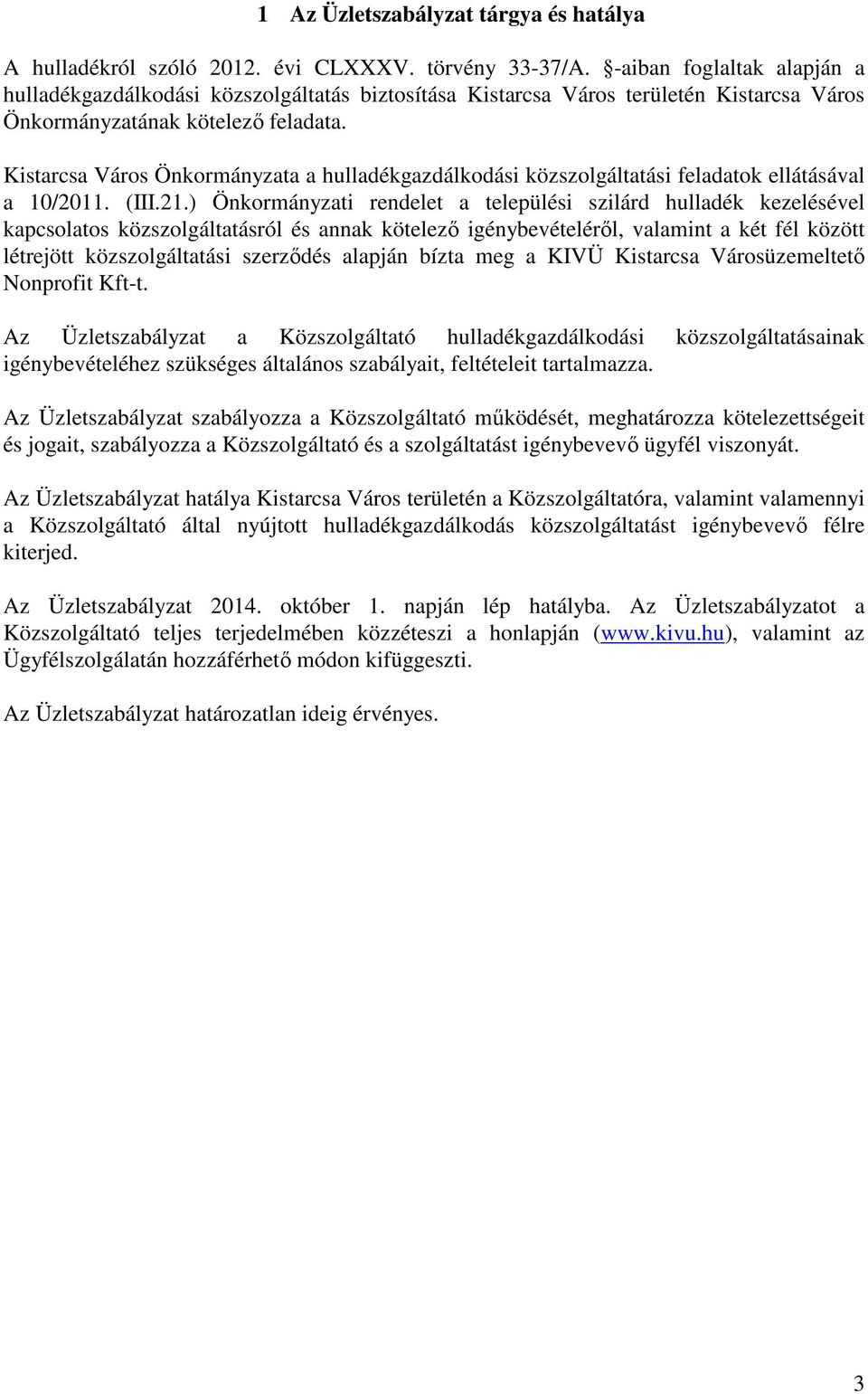 Kistarcsa Város Önkormányzata a hulladékgazdálkodási közszolgáltatási feladatok ellátásával a 10/2011. (III.21.