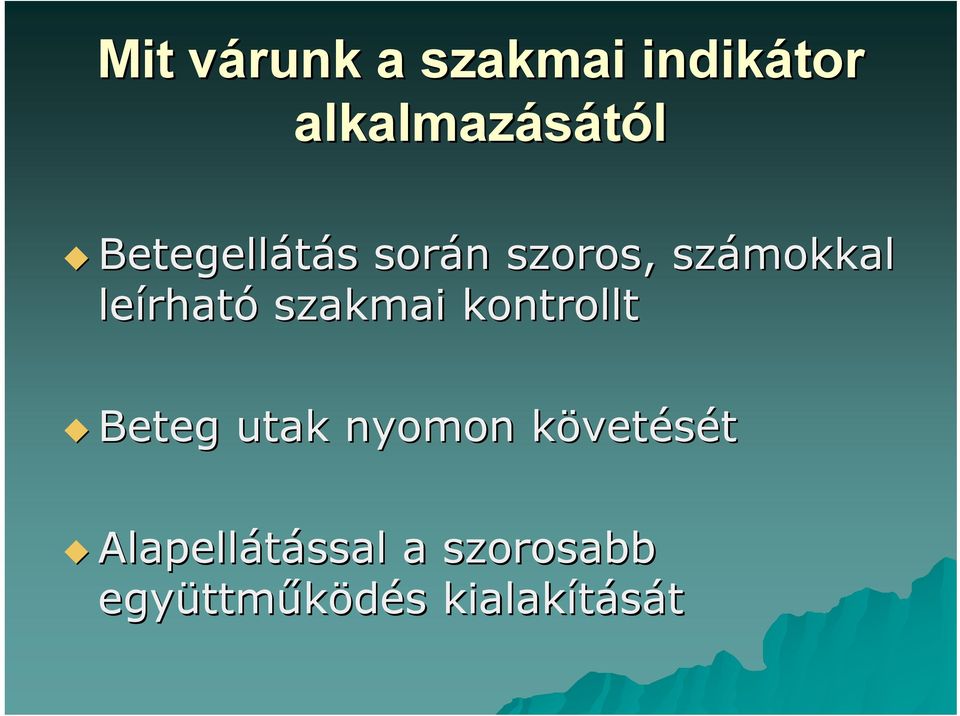 rható szakmai kontrollt Beteg utak nyomon követk