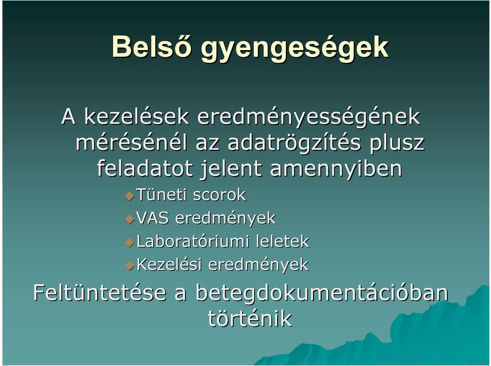 amennyiben Tüneti scorok VAS eredmények Laboratóriumi riumi