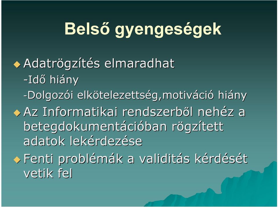 Informatikai rendszerből l nehéz z a betegdokumentáci cióban rögzr