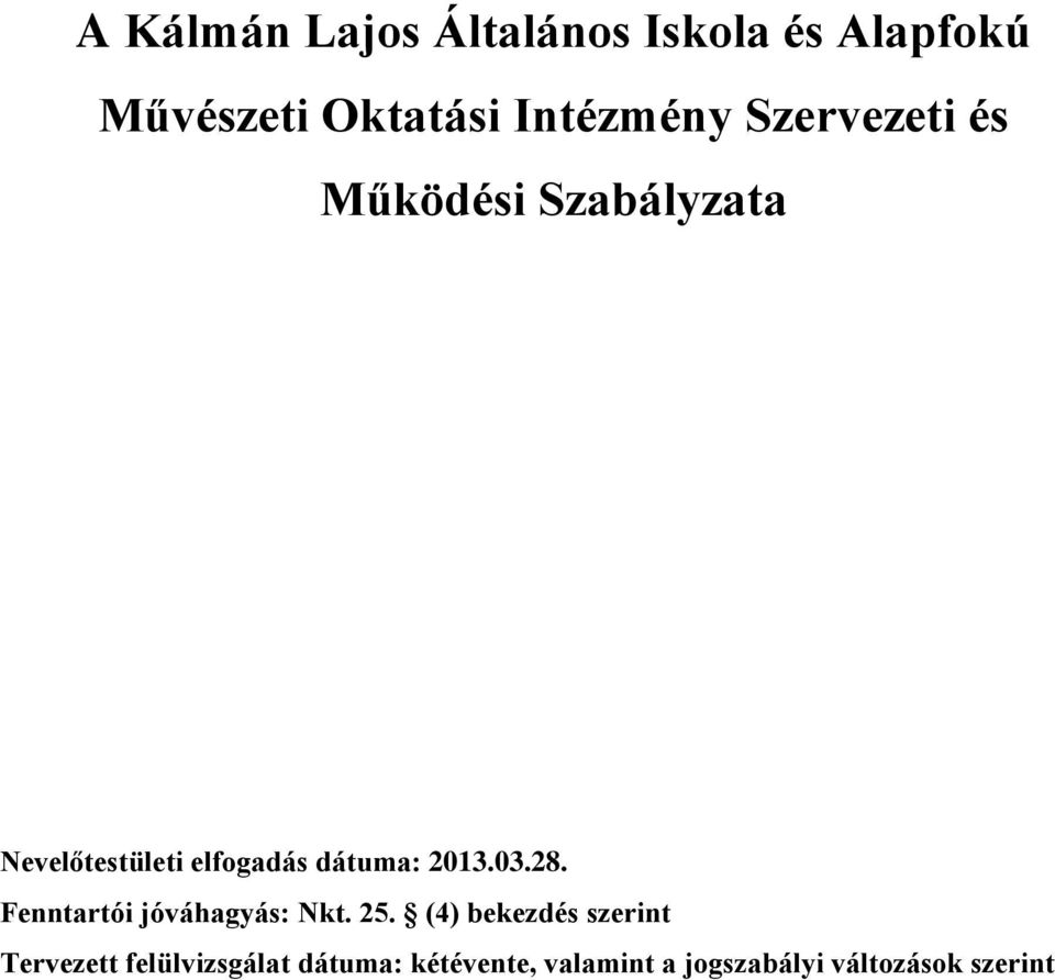 2013.03.28. Fenntartói jóváhagyás: Nkt. 25.