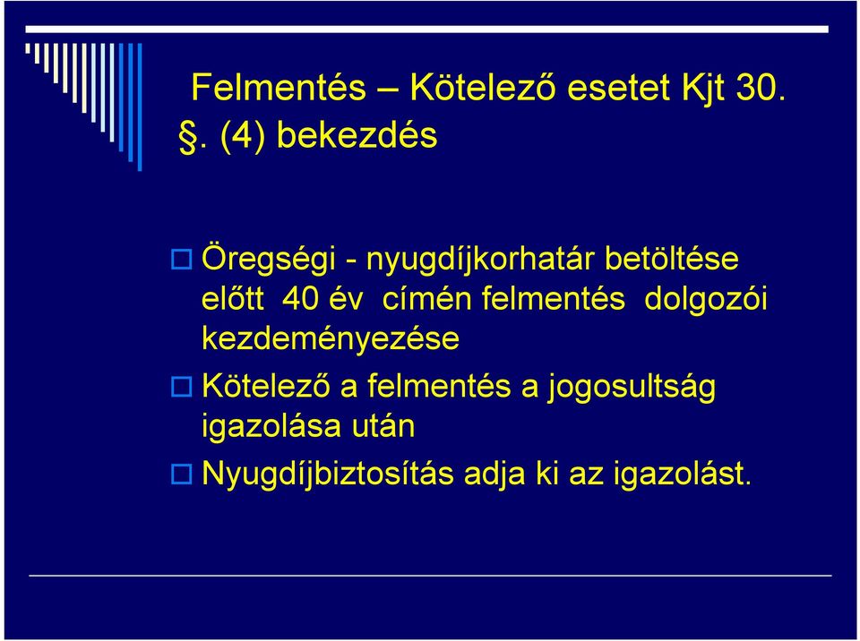 előtt 40 év címén felmentés dolgozói kezdeményezése