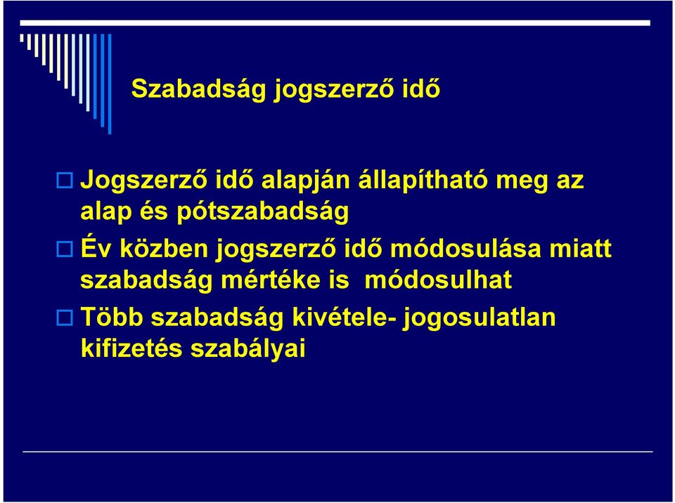 jogszerző idő módosulása miatt szabadság mértéke is