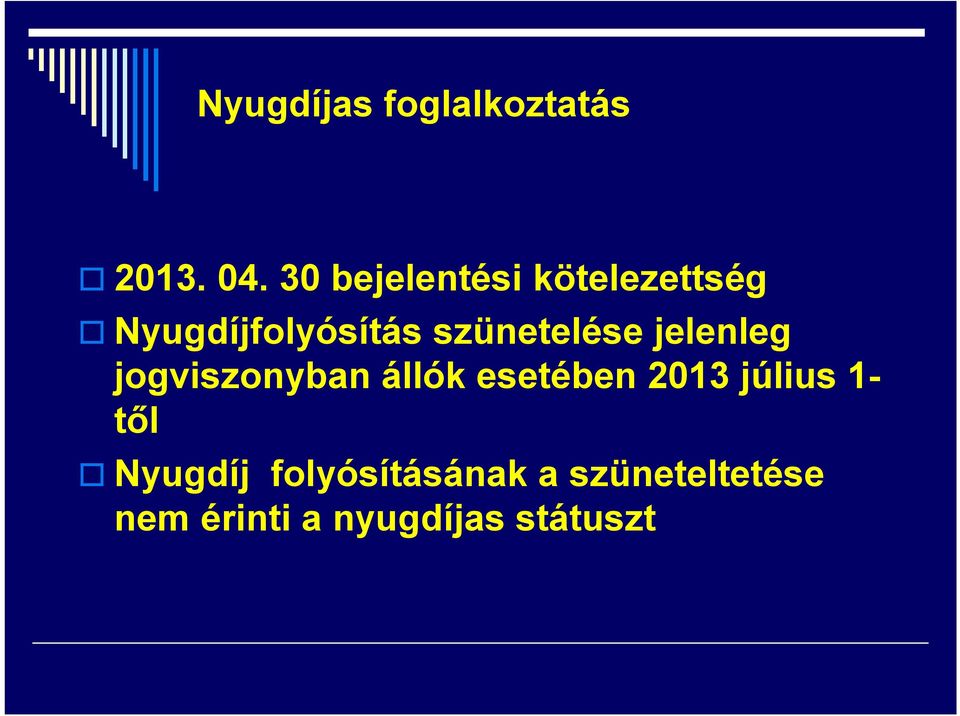 szünetelése jelenleg jogviszonyban állók esetében 2013