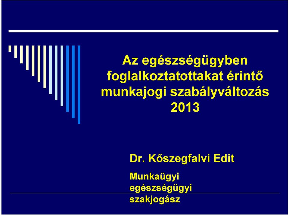 munkajogi szabályváltozás 2013