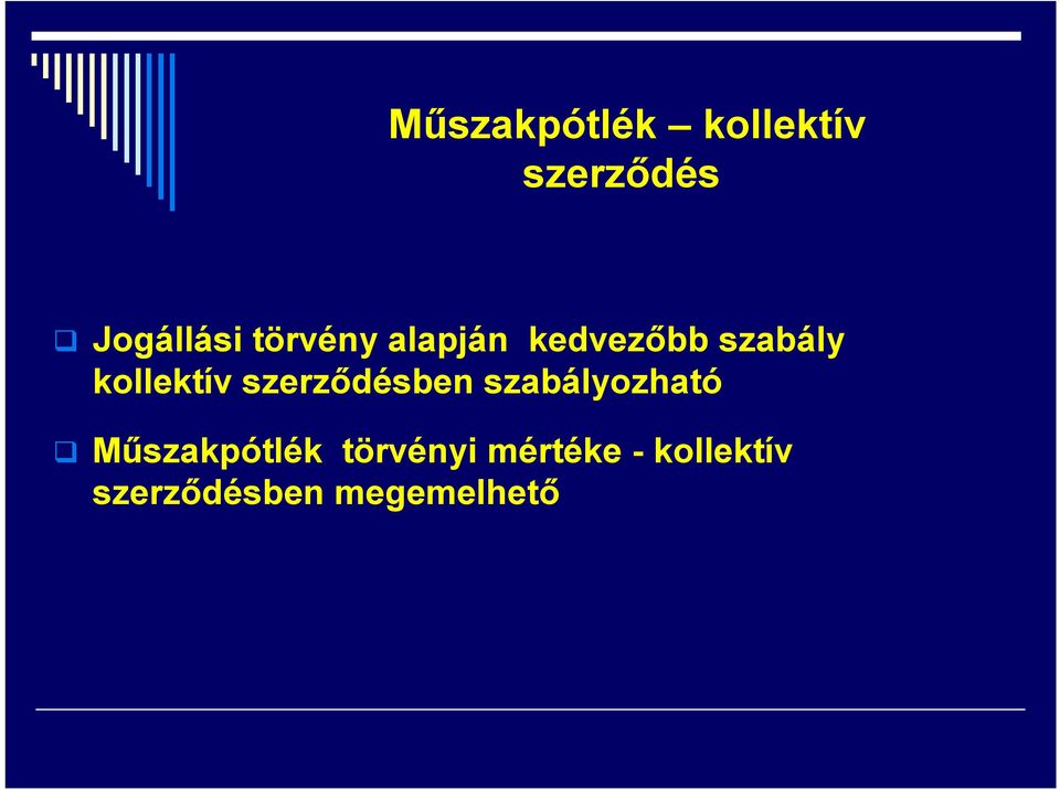 szerződésben szabályozható Műszakpótlék