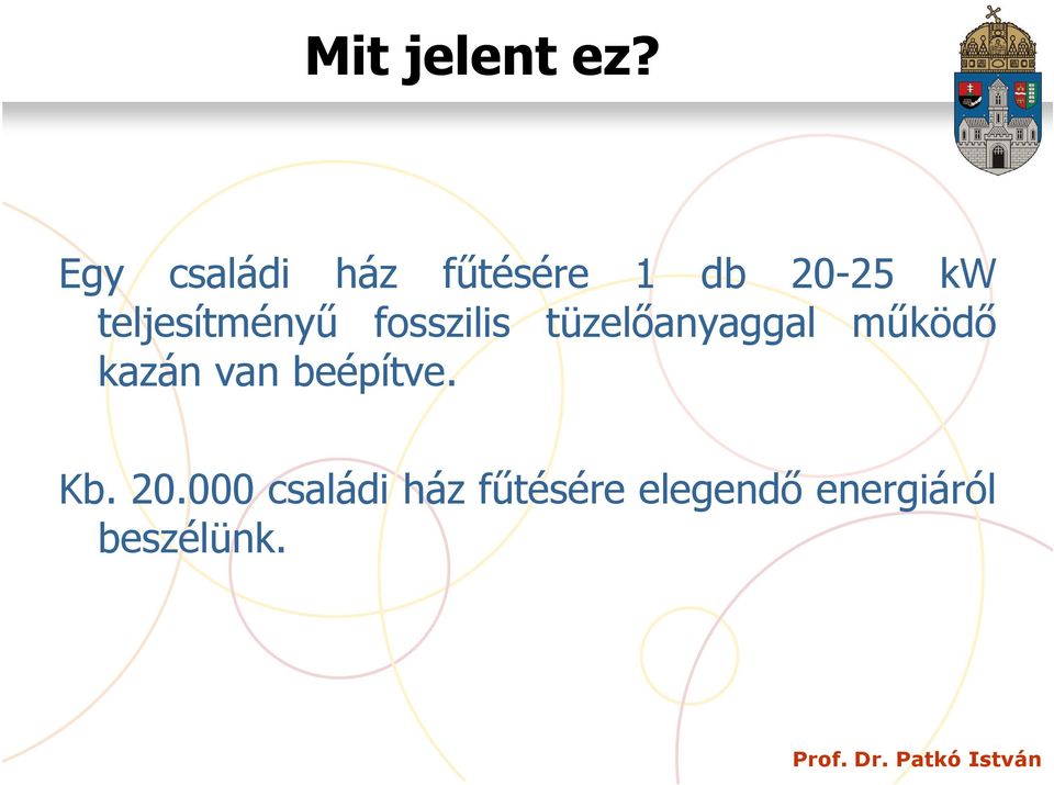 teljesítményű fosszilis tüzelőanyaggal működő