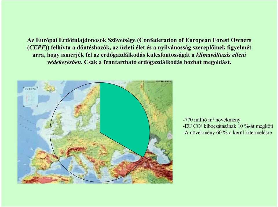 erdőgazdálkodás kulcsfontosságát a klímaváltozás elleni védekezésben.