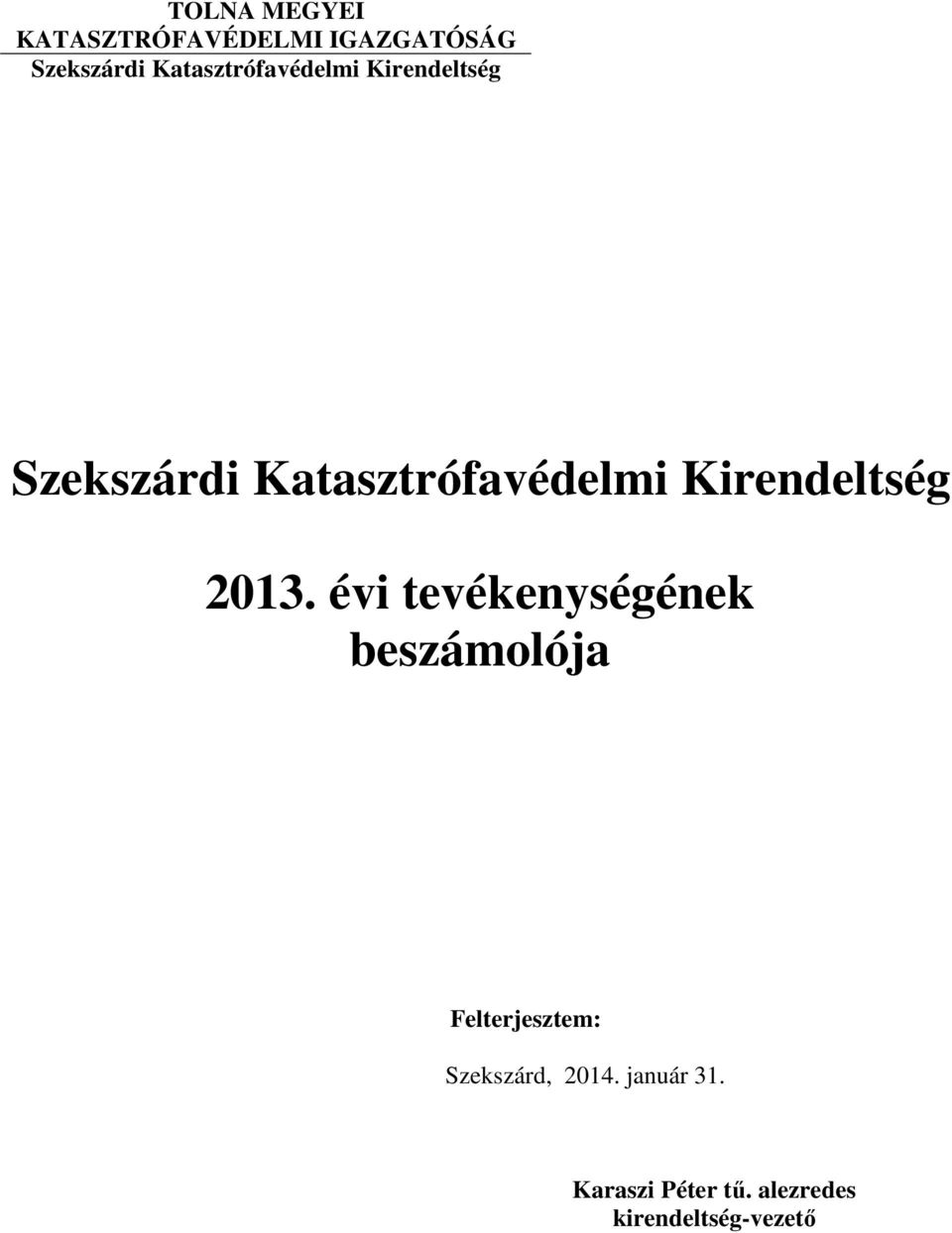 Kirendeltség 2013.