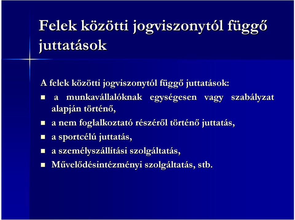 n törtt rténő, a nem foglalkoztató részéről l törtt rténő juttatás, a sportcélú