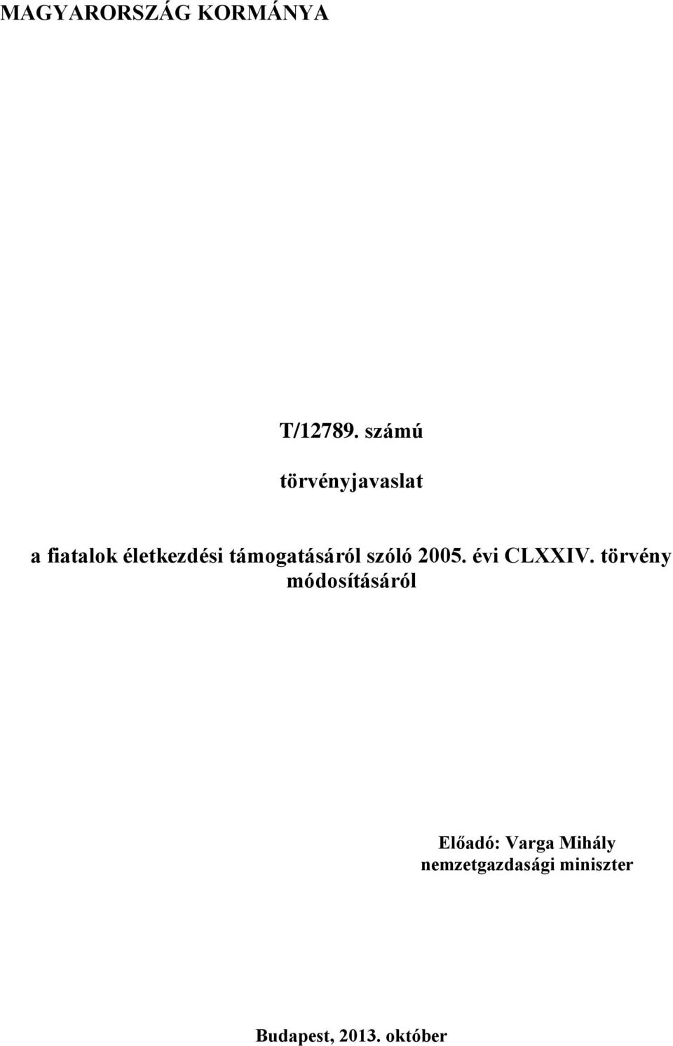 támogatásáról szóló 2005. évi CLXXIV.