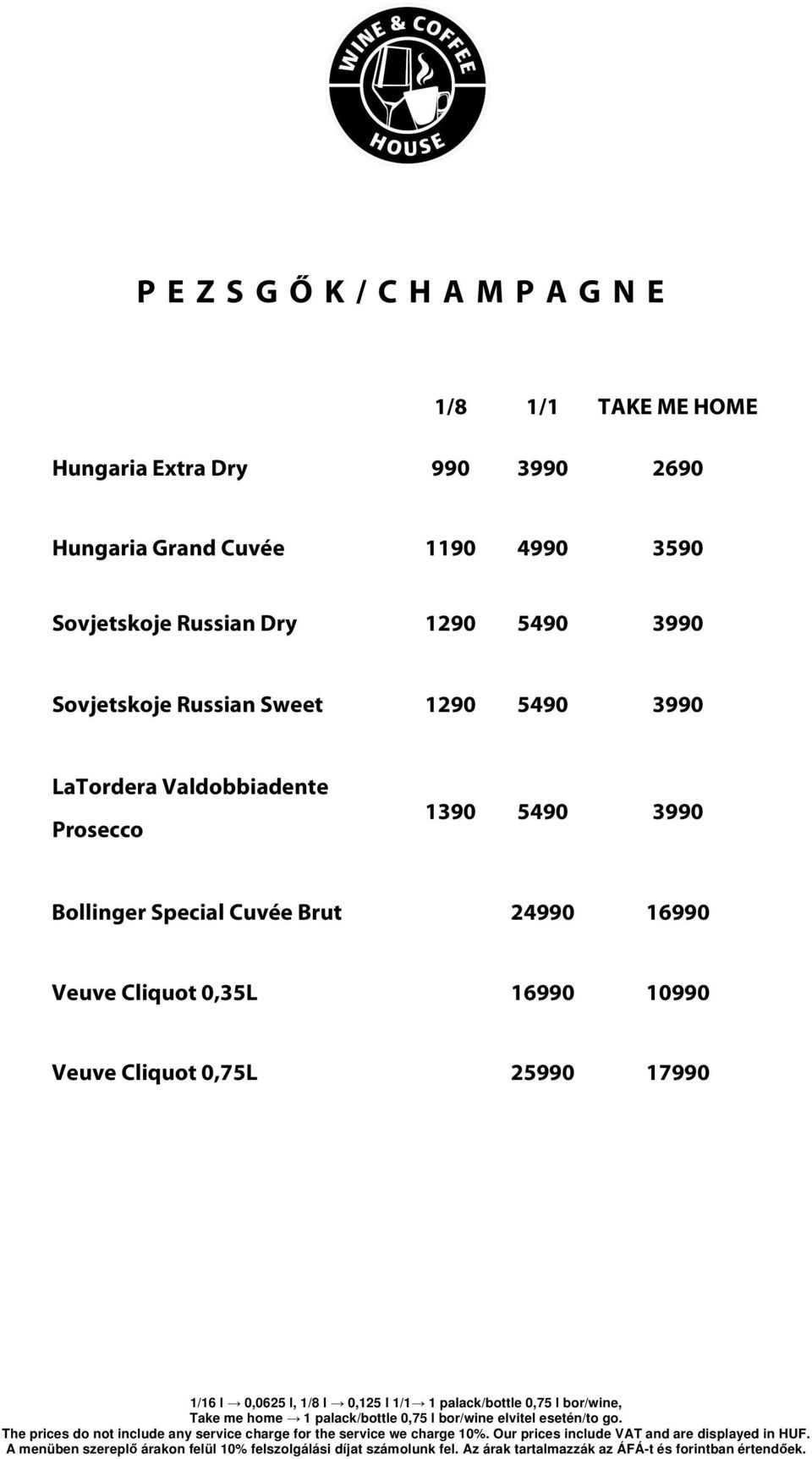 Russian Sweet 1290 5490 3990 LaTordera Valdobbiadente Prosecco 1390 5490 3990 Bollinger