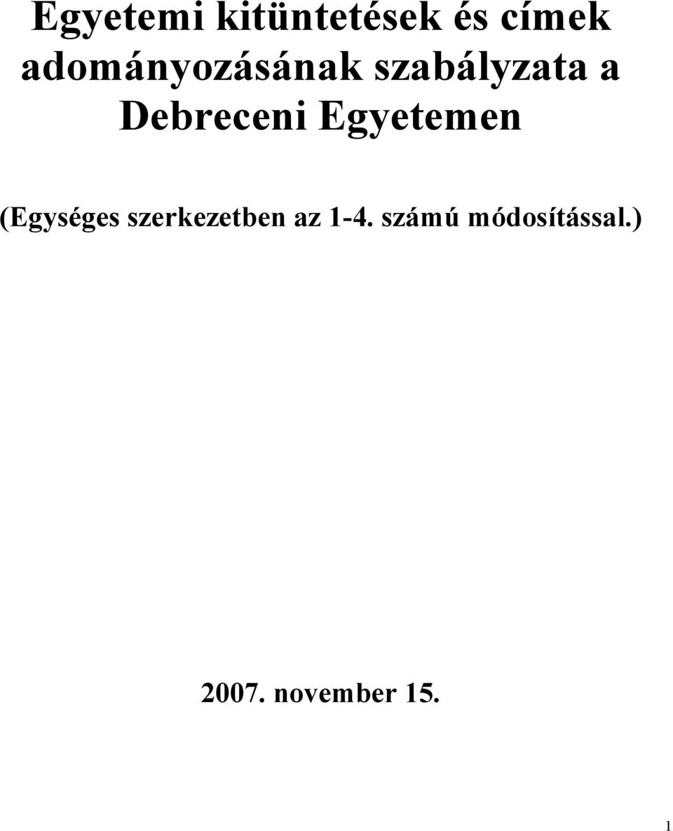 Debreceni Egyetemen (Egységes