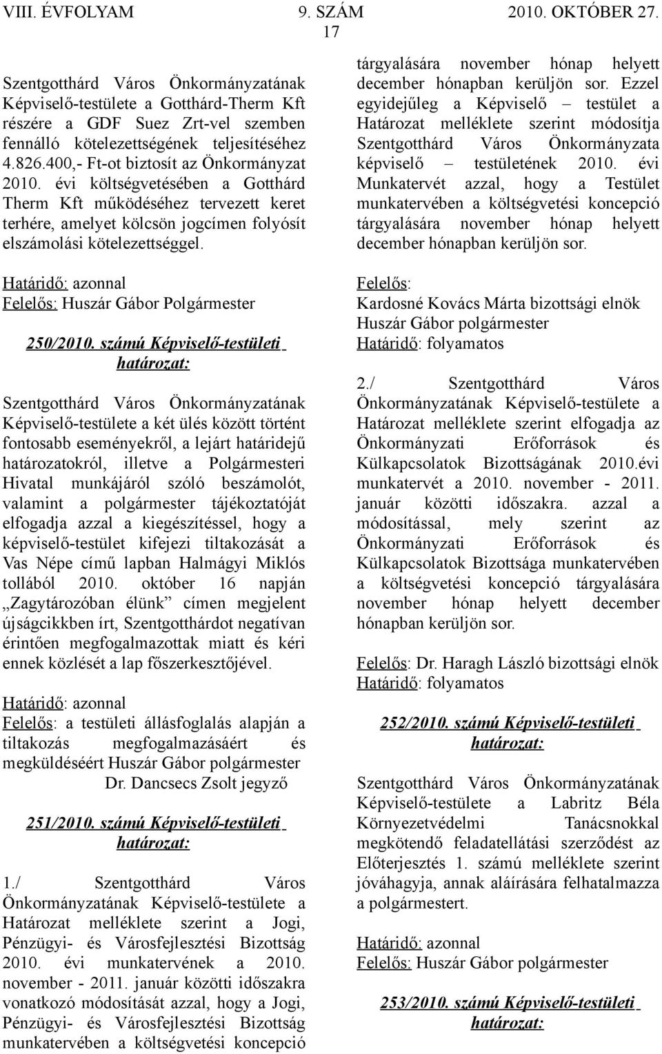 tárgyalására november hónap helyett december hónapban kerüljön sor.