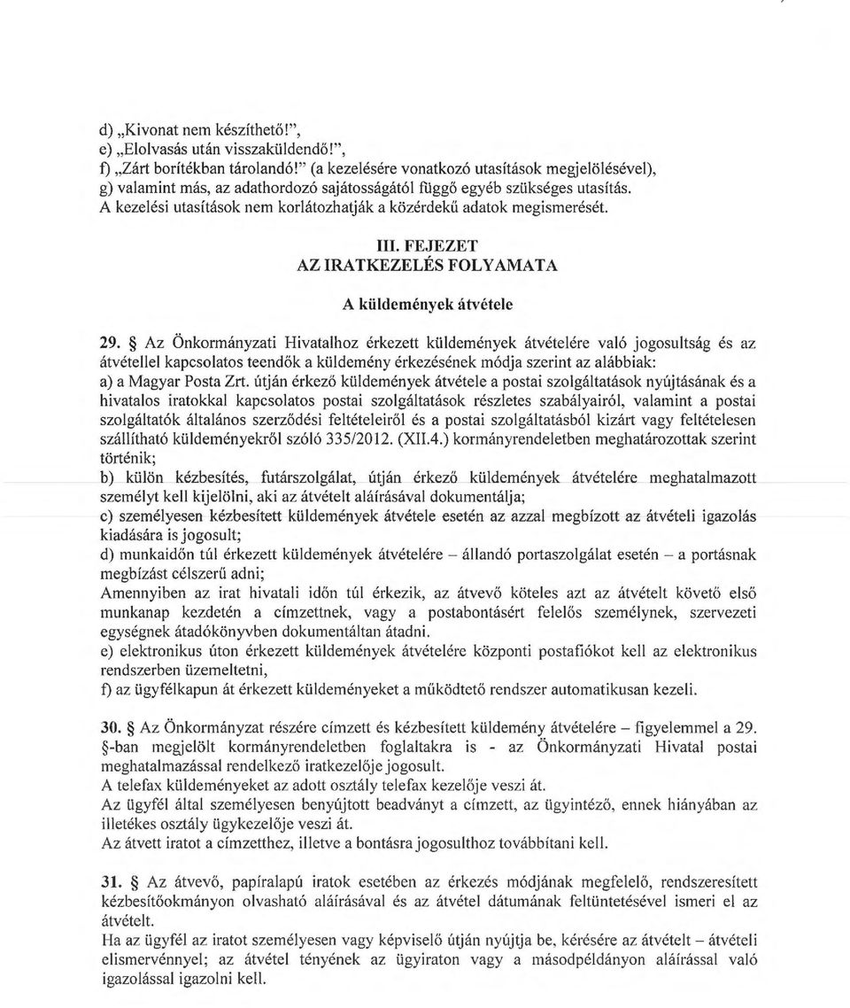 III. FEJEZET AZ IRATKEZELÉSFOLYAMATA A küldeények átvétele 29.