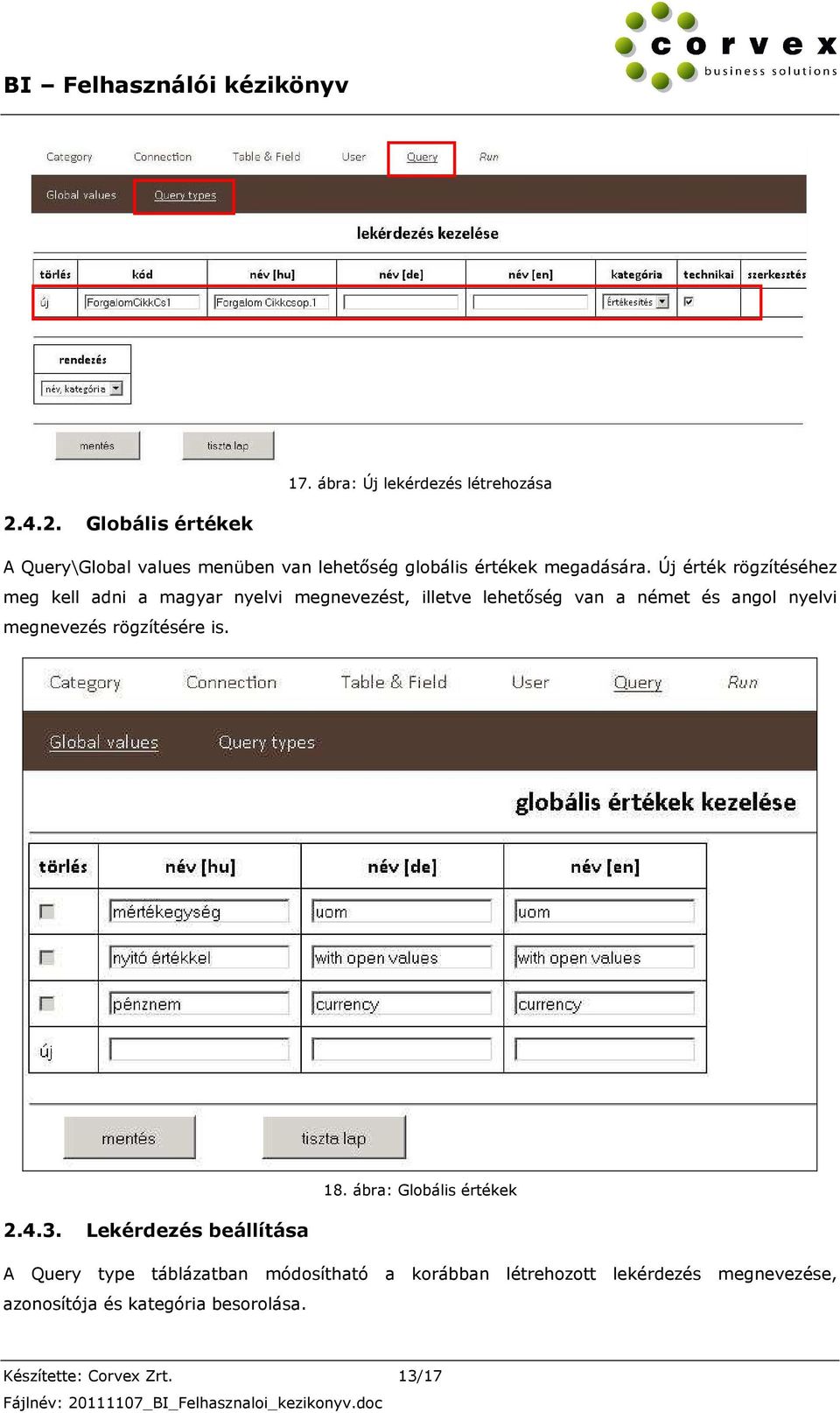 Új érték rögzítéséhez meg kell adni a magyar nyelvi megnevezést, illetve lehetőség van a német és angol nyelvi