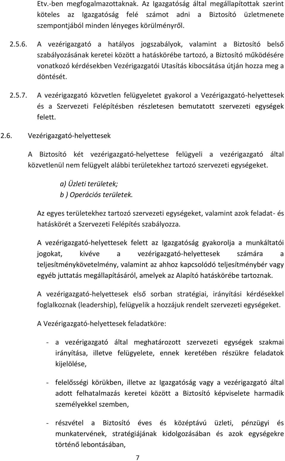 kibocsátása útján hozza meg a döntését. 2.5.7.