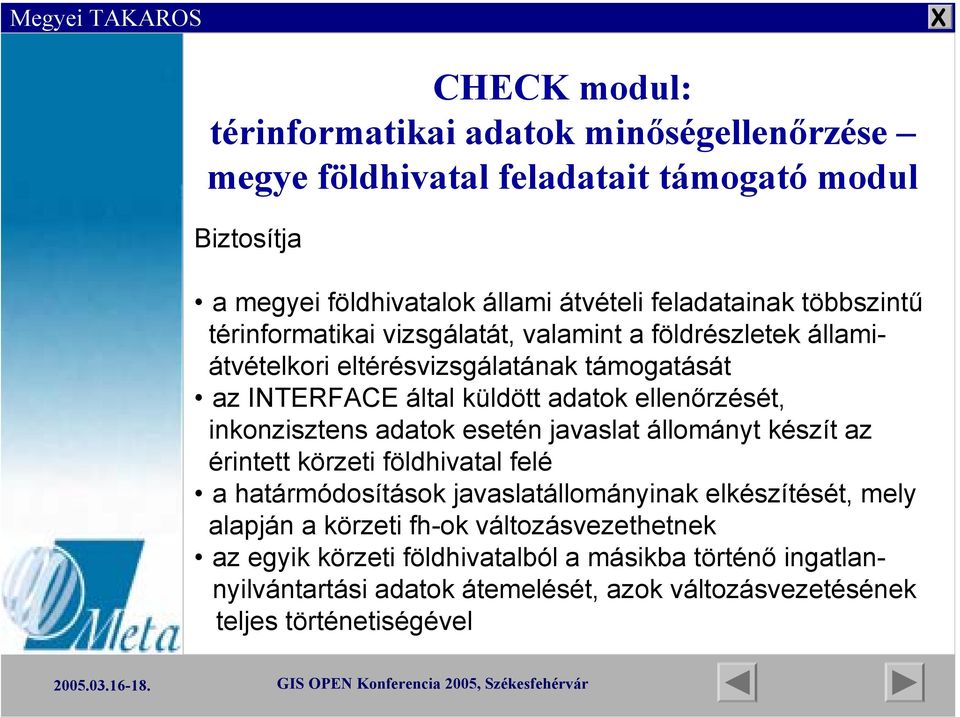 inkonzisztens adatok esetén javaslat állományt készít az érintett körzeti földhivatal felé a határmódosítások javaslatállományinak elkészítését, mely alapján a