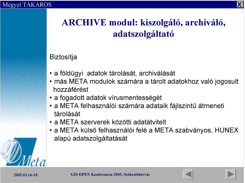 adatok vírusmentességét a META felhasználói számára adataik fájlszintű átmeneti tárolását a META