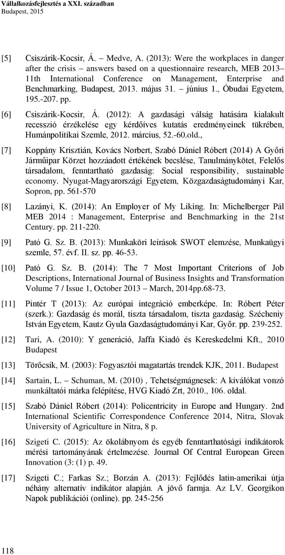 május 31. június 1., Óbudai Egyetem, 195.-207. pp. [6] Csiszárik-Kocsir, Á.