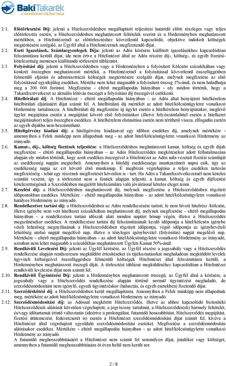 megfizetendı díjat. 2.