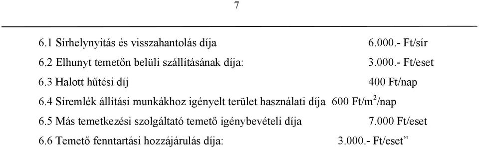 3 Halott hűtési díj 400 Ft/nap 6.