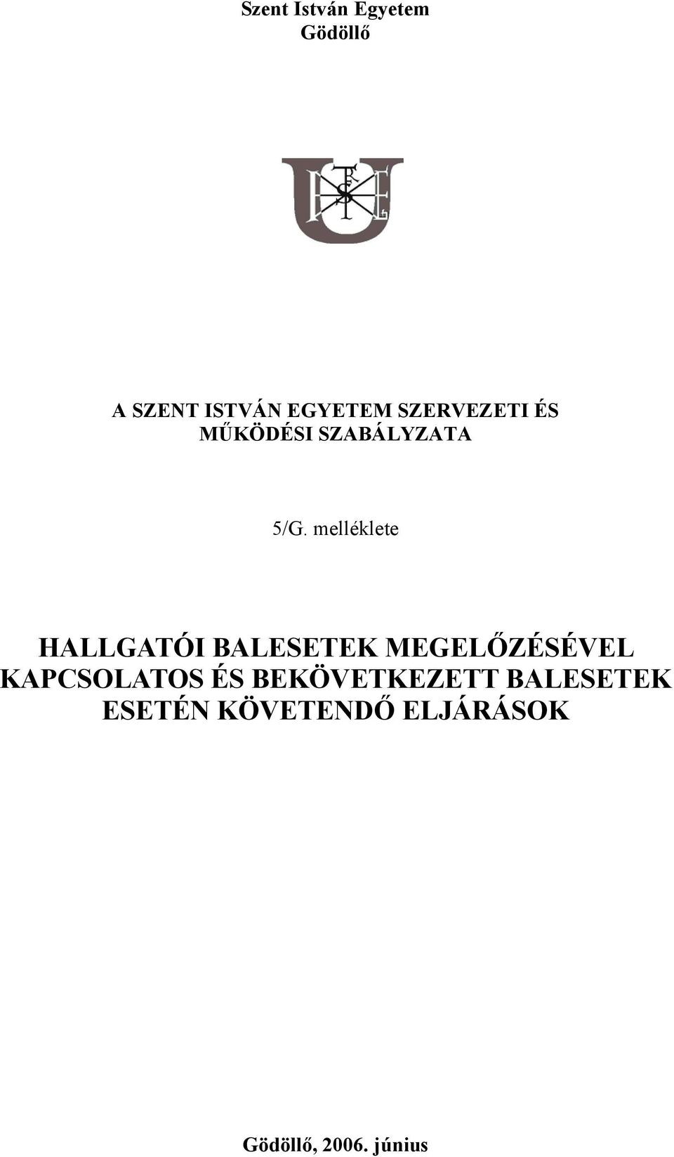 melléklete HALLGATÓI BALESETEK MEGELŐZÉSÉVEL