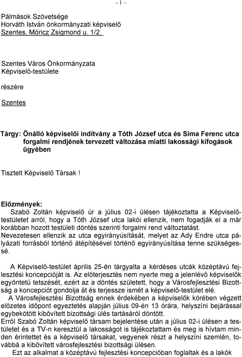 kifogások ügyében Tisztelt Képviselő Társak!