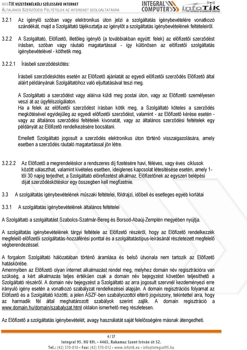 igénybevételével - köthetik meg. 3.2.