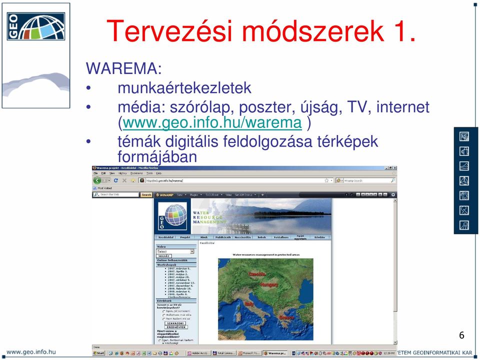 poszter, újság, TV, internet (www.geo.info.