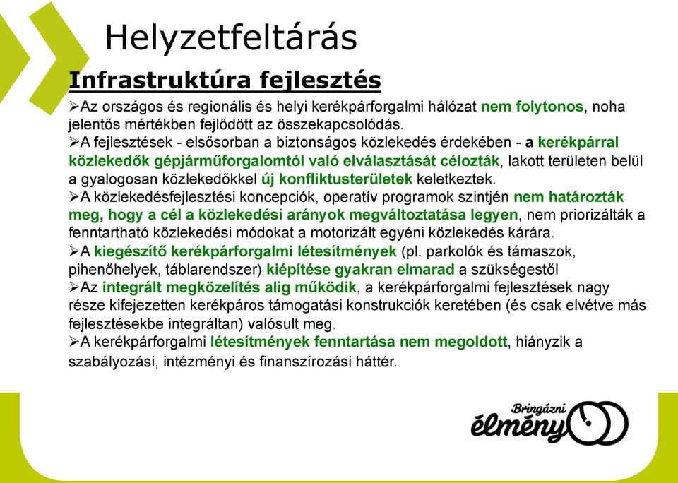 konfliktusterületek keletkeztek.