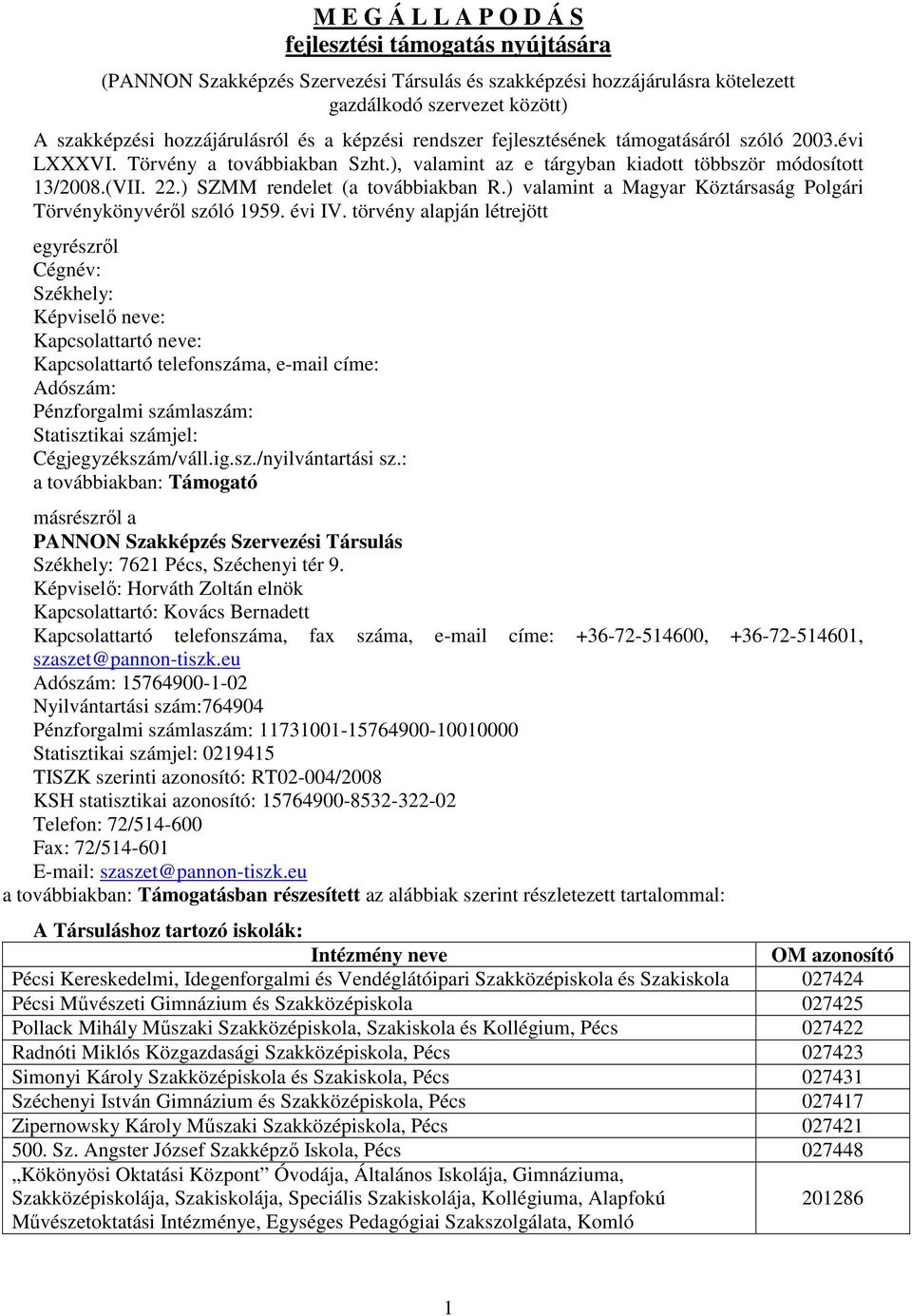 ) SZMM rendelet (a továbbiakban R.) valamint a Magyar Köztársaság Polgári Törvénykönyvérıl szóló 1959. évi IV.