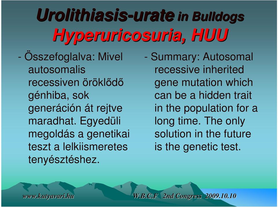 - Summary: Autosomal recessive inherited gene mutation which can be a hidden trait in the