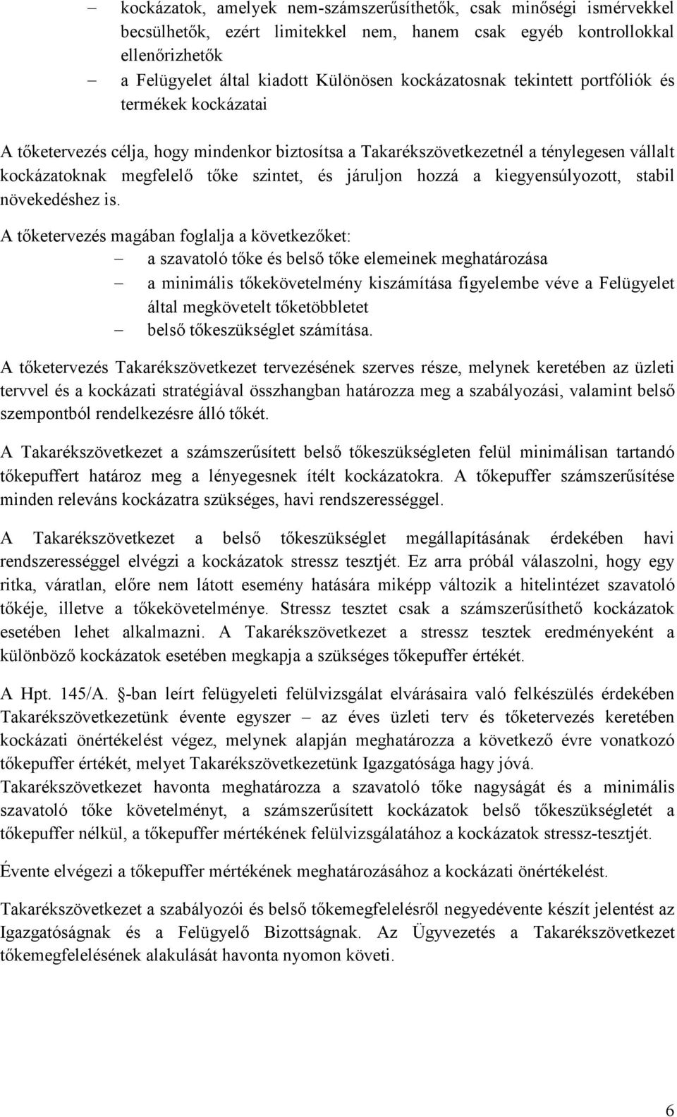 járuljon hozzá a kiegyensúlyozott, stabil növekedéshez is.
