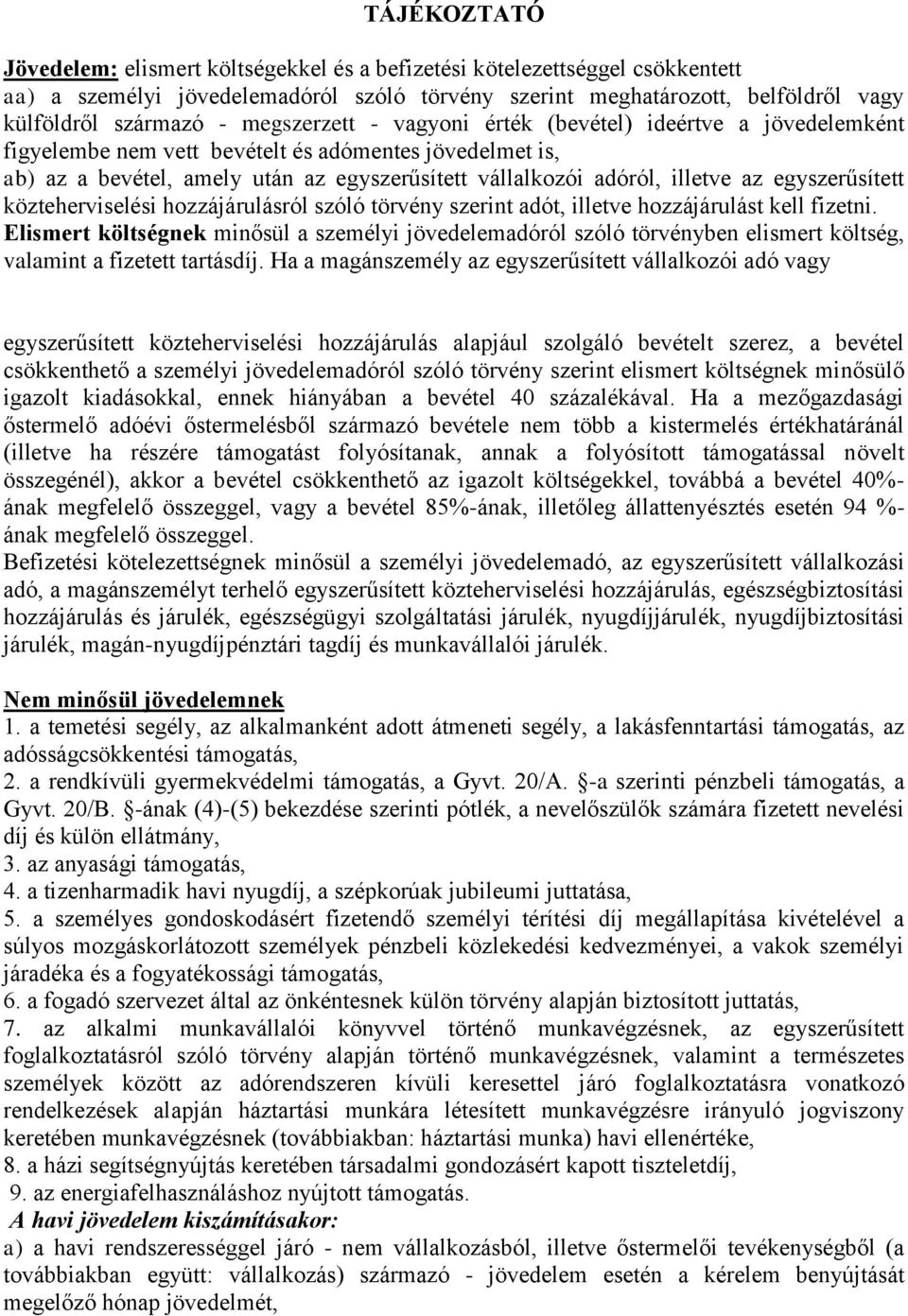 egyszerűsített közteherviselési hozzájárulásról szóló törvény szerint adót, illetve hozzájárulást kell fizetni.