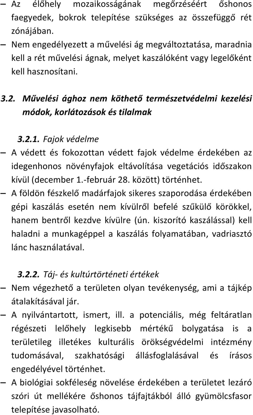 Művelési ághoz nem köthető természetvédelmi kezelési módok, korlátozások és tilalmak 3.2.1.