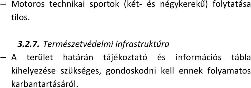 Természetvédelmi infrastruktúra A terület határán