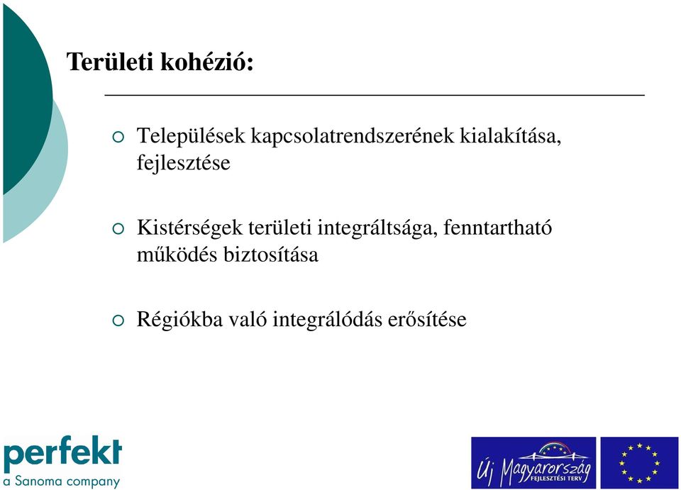 fejlesztése Kistérségek területi