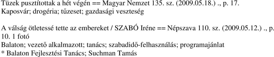 / SZABÓ Iréne == Népszava 110. sz. (2009.05.12.)., p. 10.